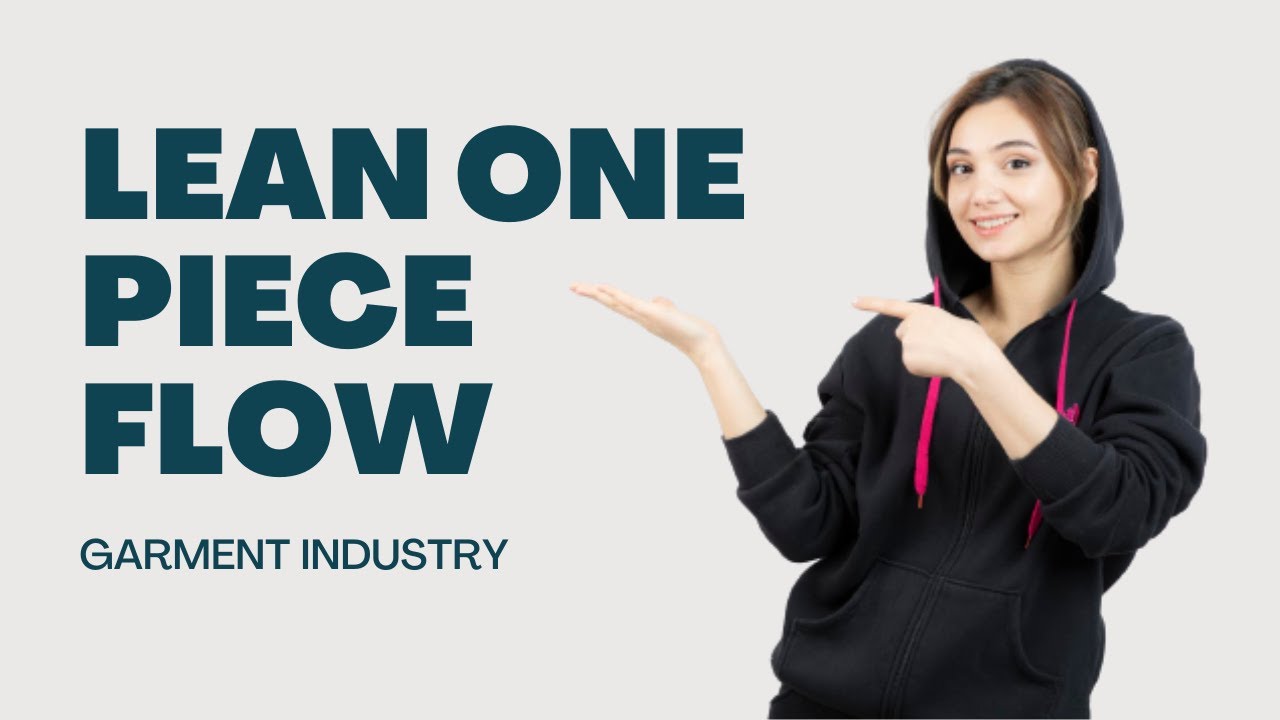 Lean One Piece Flow | Practically Doing in Garment Industry