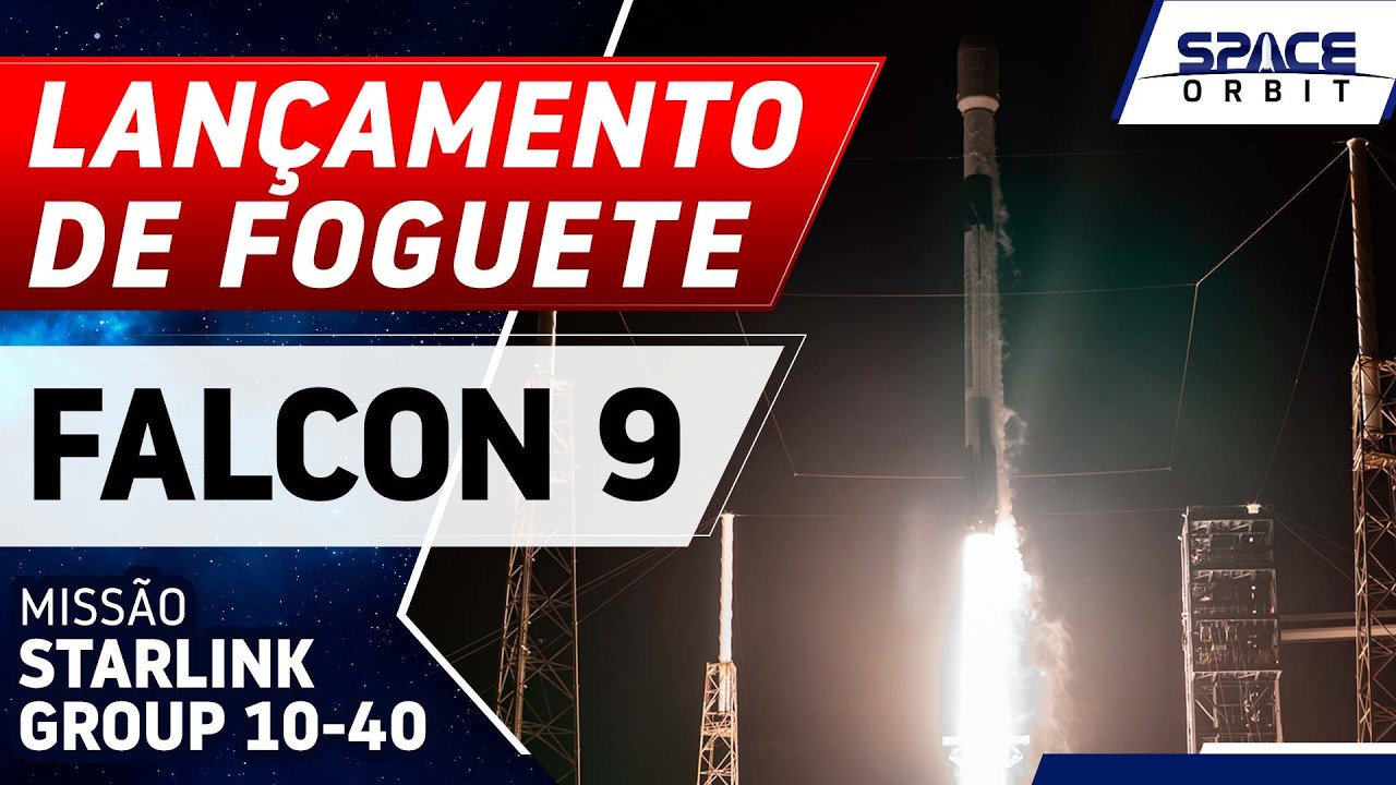 LANÇAMENTO DO FOGUETE FALCON 9 - Starlink Group 10-40