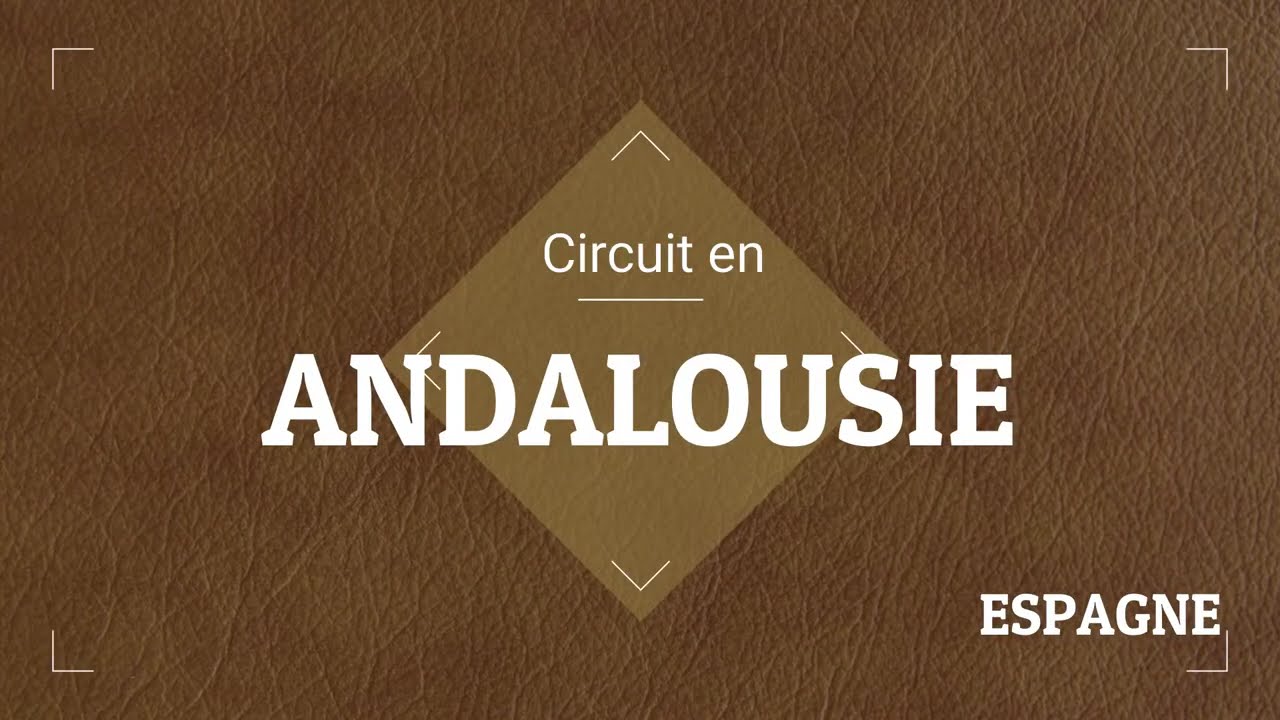Circuit touristique en Andalousie - Espagne