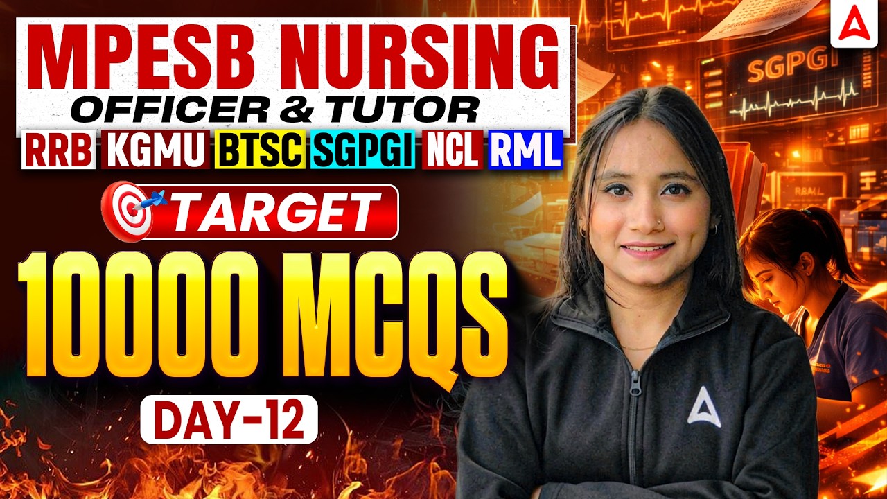 MP Staff Nurse & Sister Tutor | RRB, KGMU, BTSC, SGPGI & RML | MPESB Nursing Officer 10000 MCQ Ques.