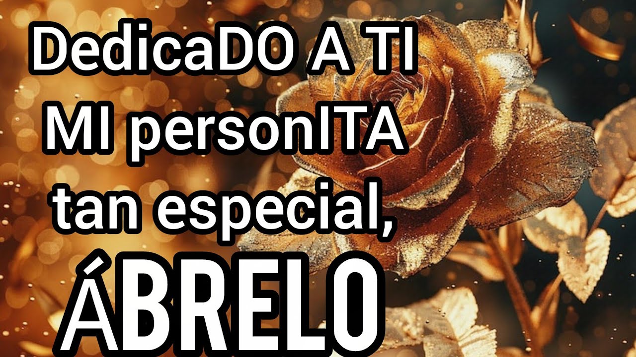 DedicaDO A TI MI personITA tan especial,💞Dedicado al Amor de mi Vida 💝¡Yo TE AMO con todo CORAZÓN!