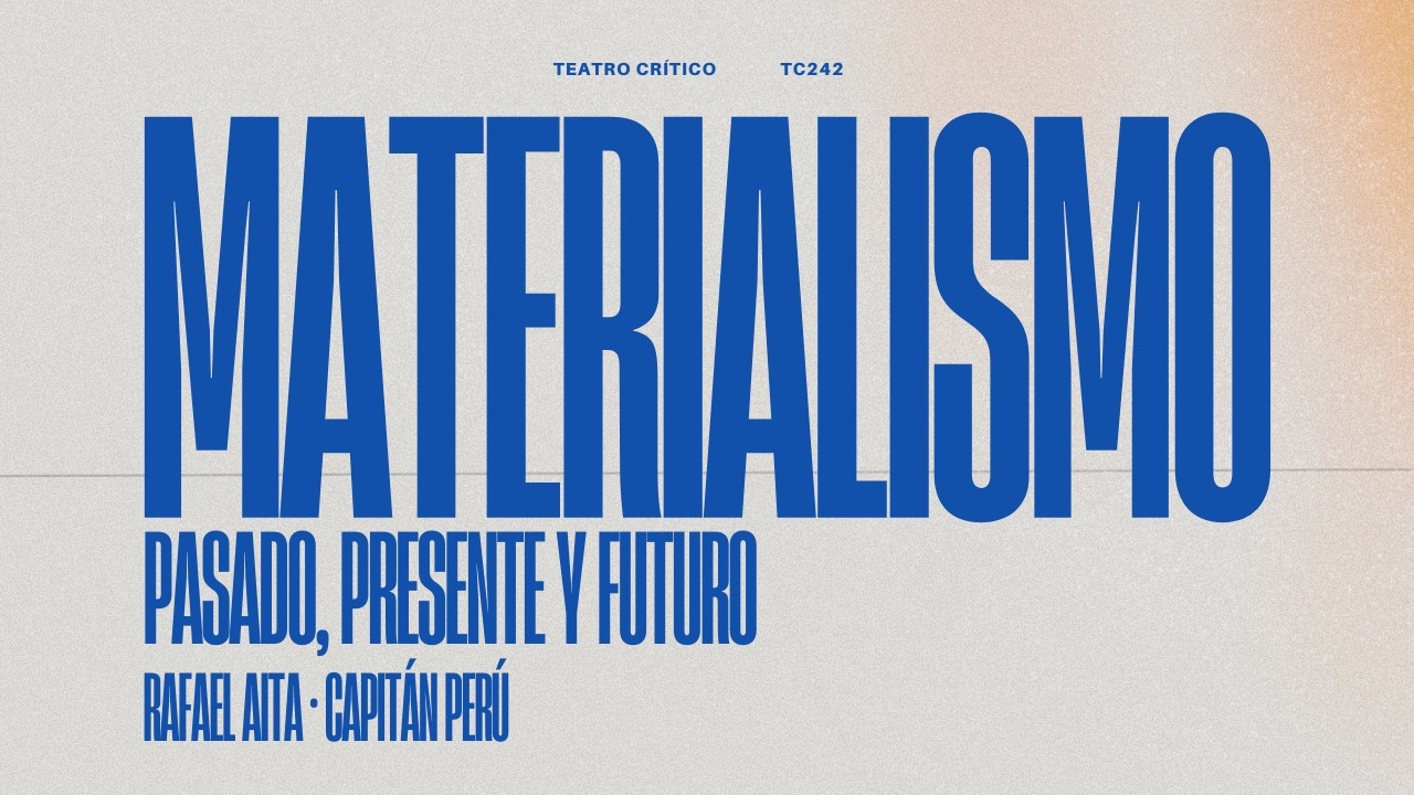 Materialismo: pasado, presente y futuro - Rafael Aita - Capitán Perú | TC242