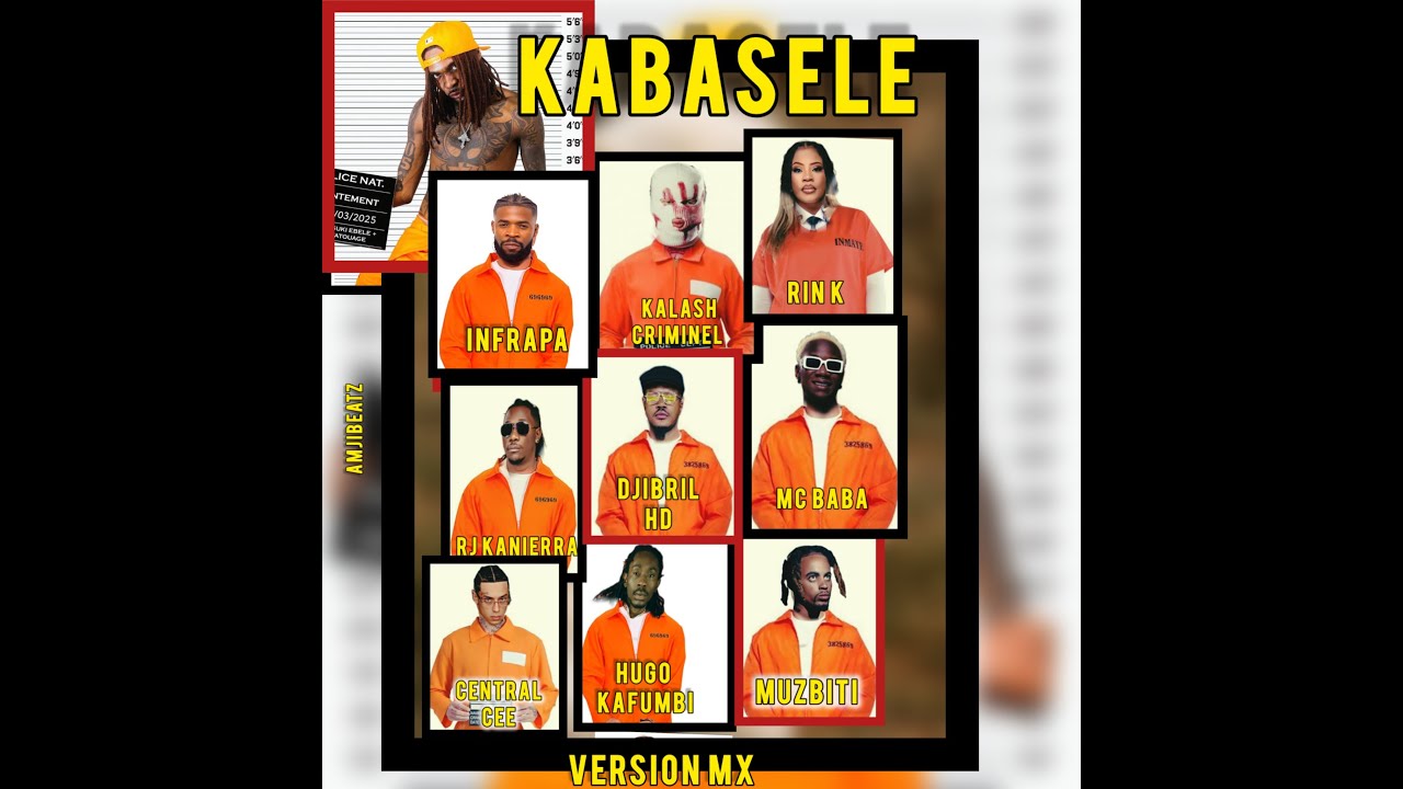 KABASELE MX version -feat.Rine K,Kalash Criminel,Infrapa,Djibril Hd,CENTRAL CEE,Rj kanierra,Mc baba…