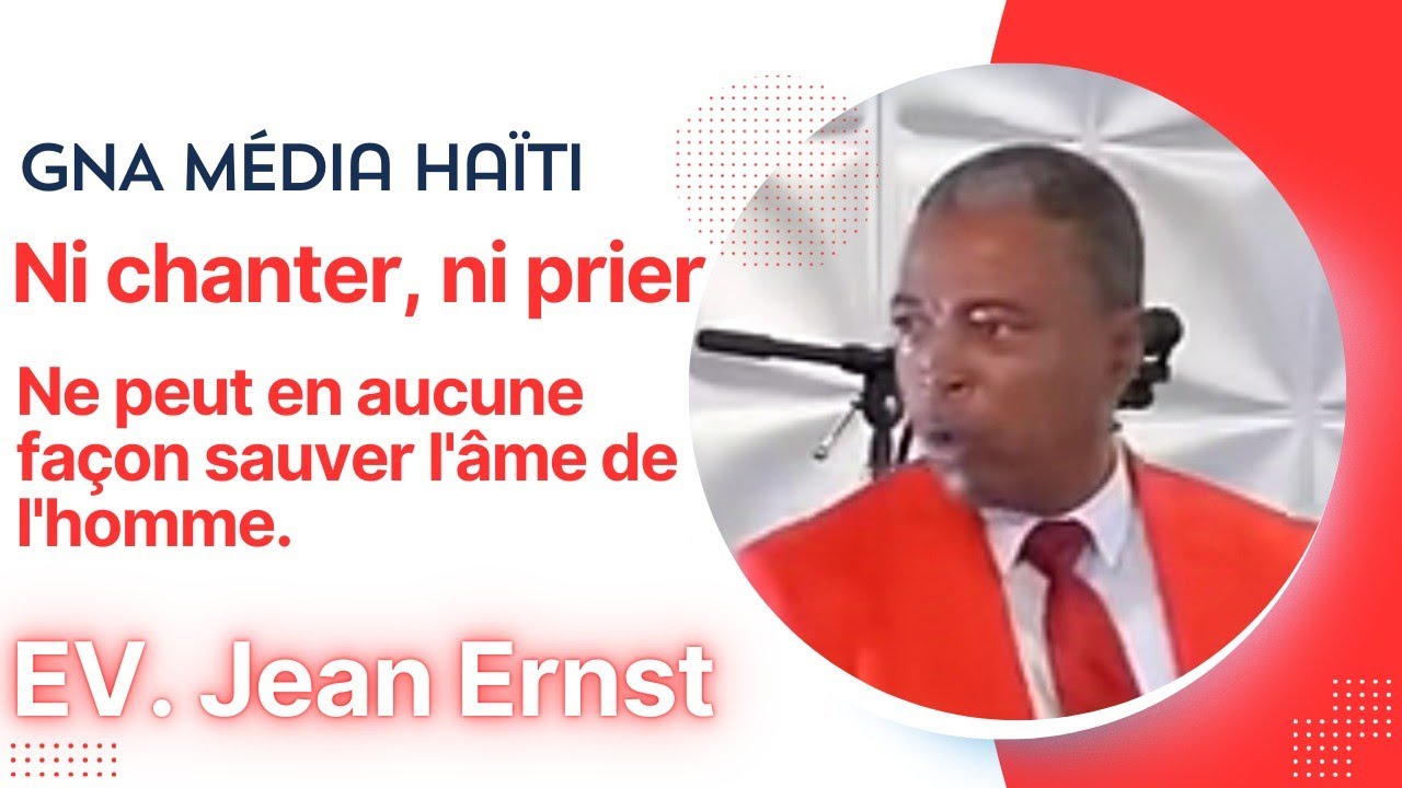 Evangéliste Jean Ernst, Ni chanter, ni prier ne peut en aucune façon sauver l'âme de l'homme.