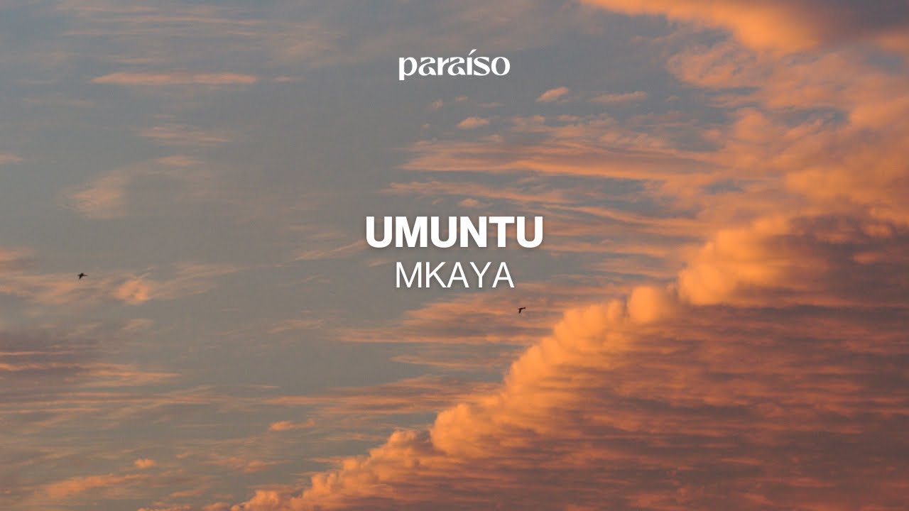 Mkaya - Umuntu (Music Video)