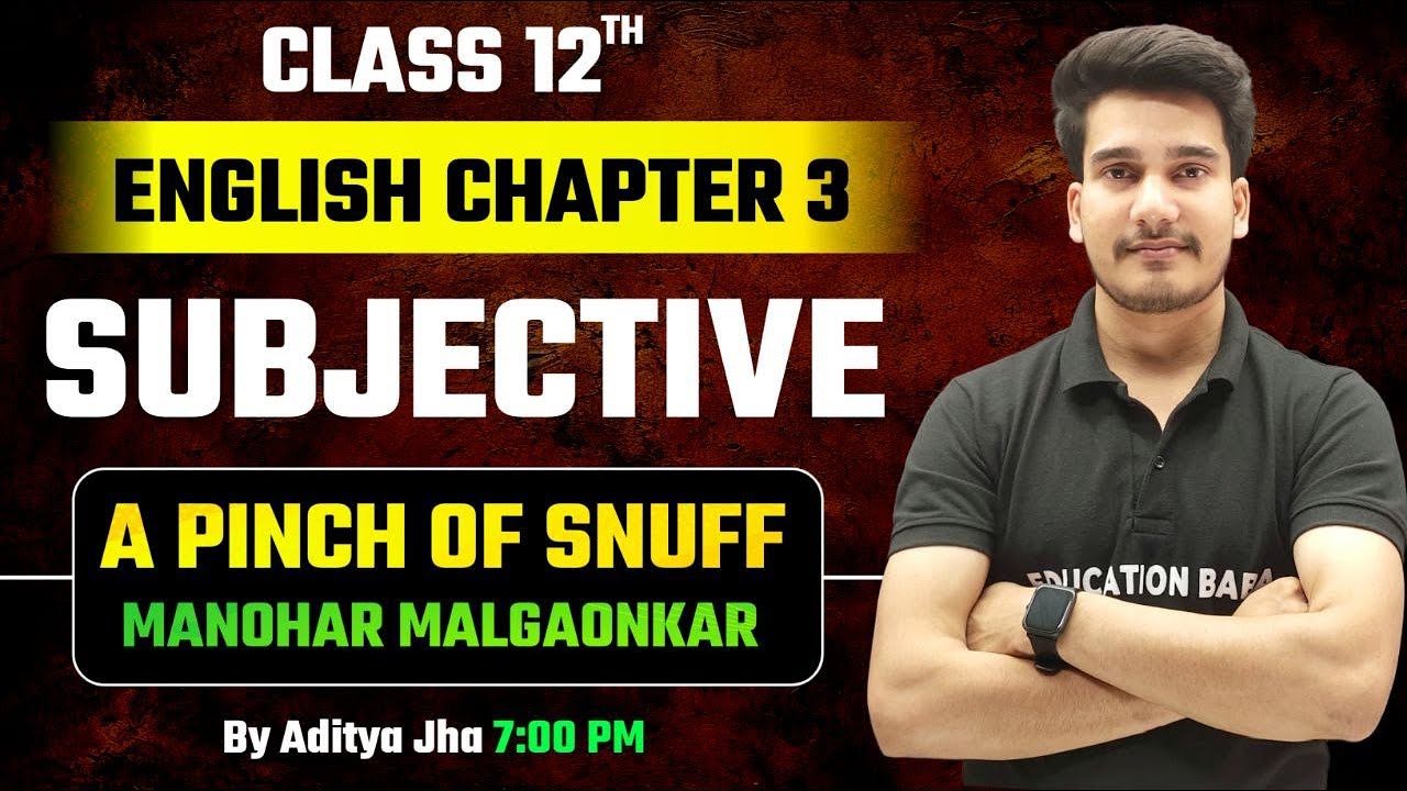 A Pinch Of Snuff Subjective Question Answer | English Class 12 Chapter 3 Subjective Education Baba