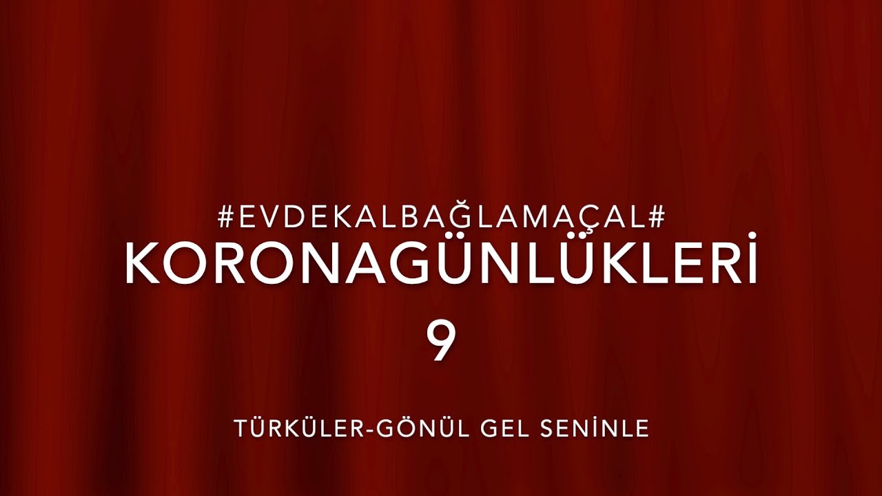 Gökhan Karakaya Korona Günlükleri Türküler Gönül Gel Seninle Tezenesi Ali Ekber Çiçek
