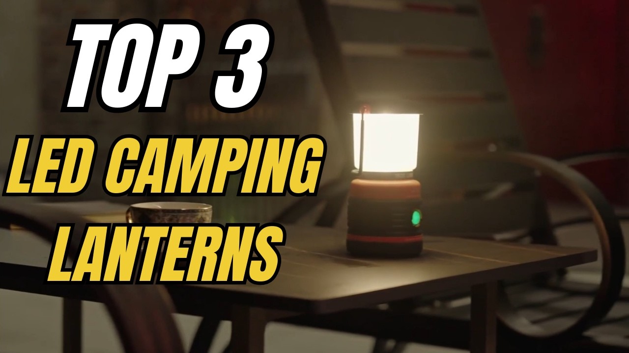 TOP 3 Best LED Camping Lanterns 2026: Rechargeable & Powerful for Emergencies