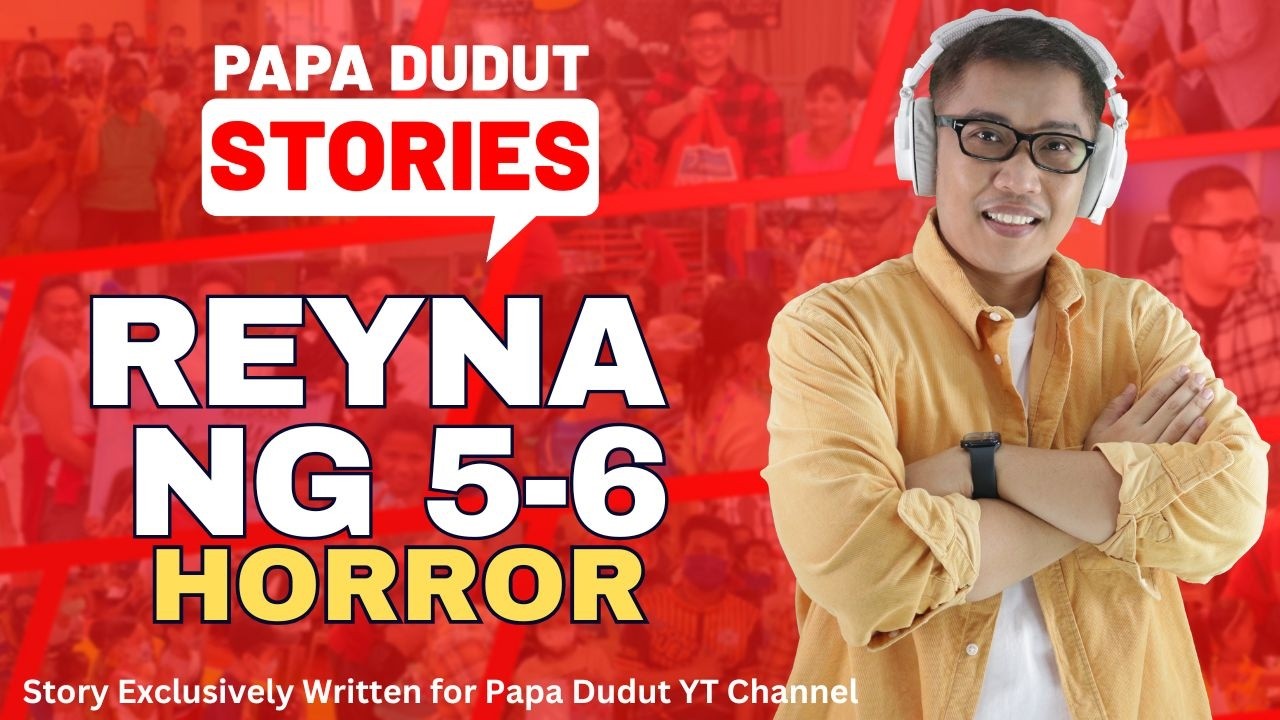 REYNA NG 5 6 | FATIMA | PAPA DUDUT HORROR