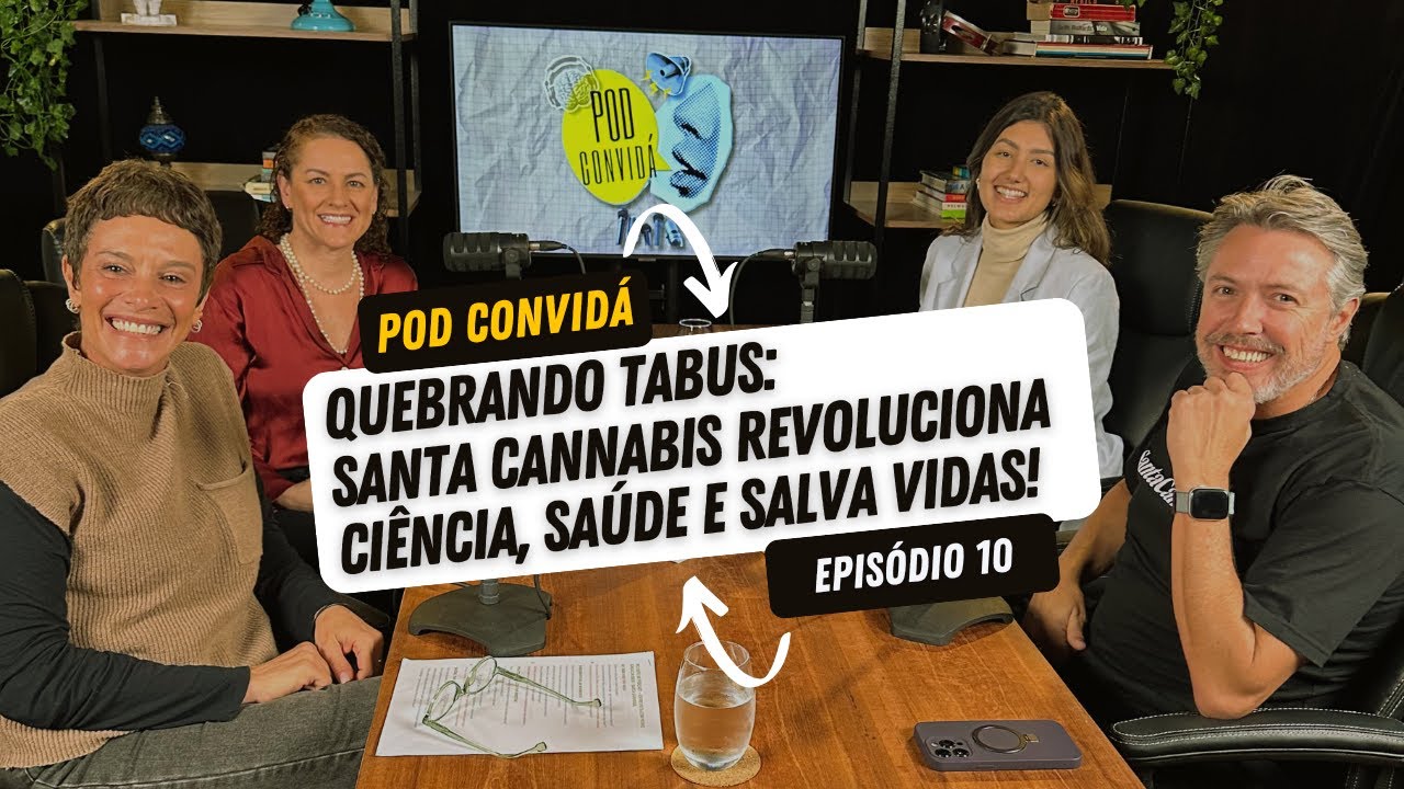 Quebrando Tabus | Santa Cannabis Transformando Ciência, Saúde e Vidas no Brasil | PODConvidá #11