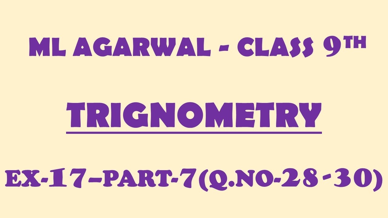 TRIGONOMETRY EX-17, Q.no. 28 to 30 - CLASS 9th  - ML AGARWAL