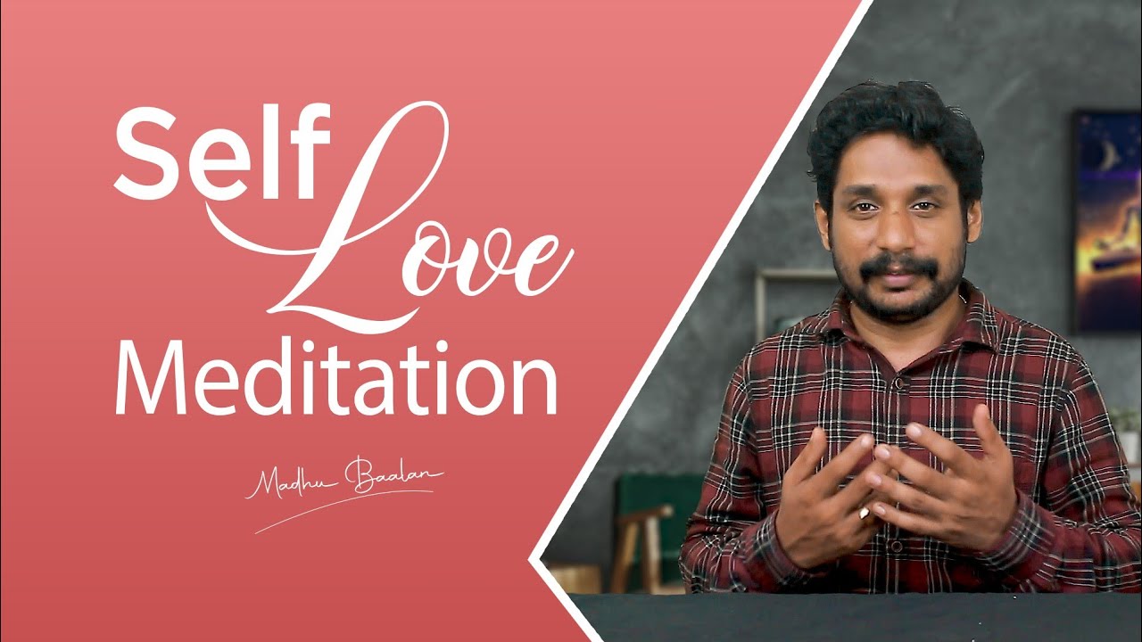 Self love meditation in Malayalam by MadhuBaalan
