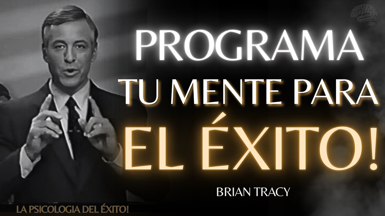 CÓMO PROGRAMAR TU MENTE PARA EL ÉXITO 🔥🧠| Brian Tracy #desarrollopersonal