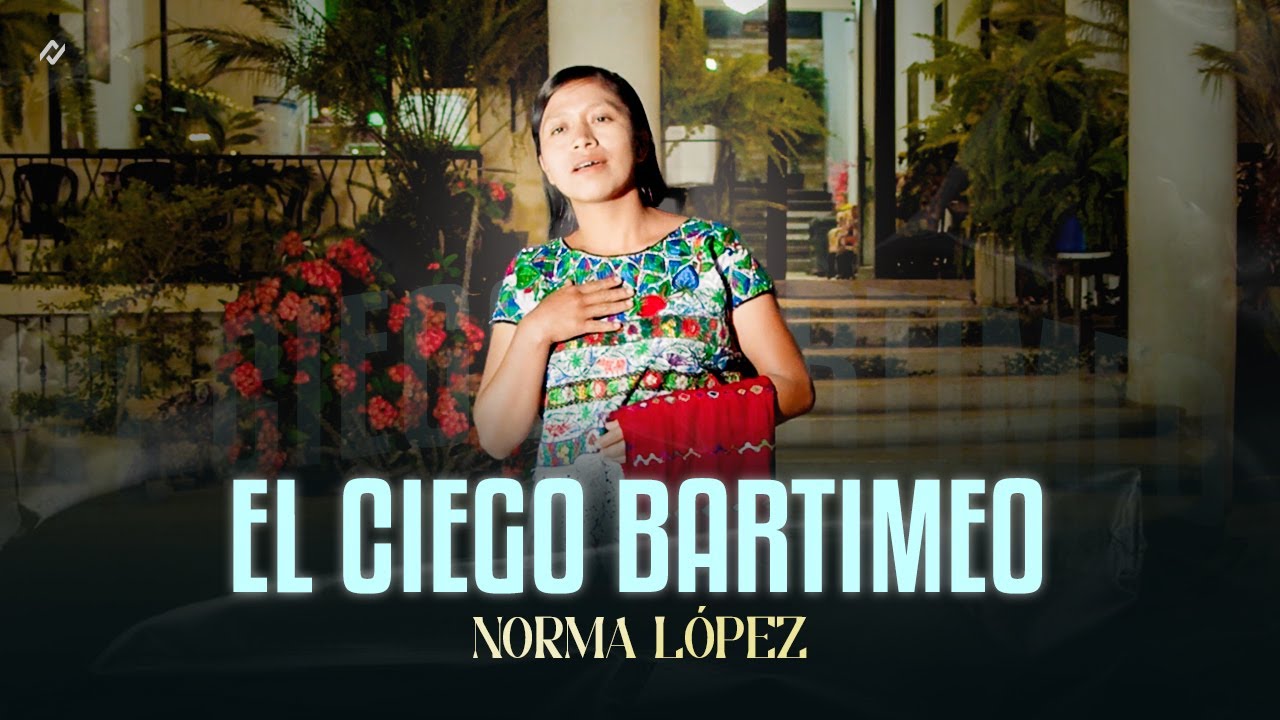 EL CIEGO BARTIMEO | SOLISTA NORMA LOPEZ - VIDEOCLIP OFICIAL