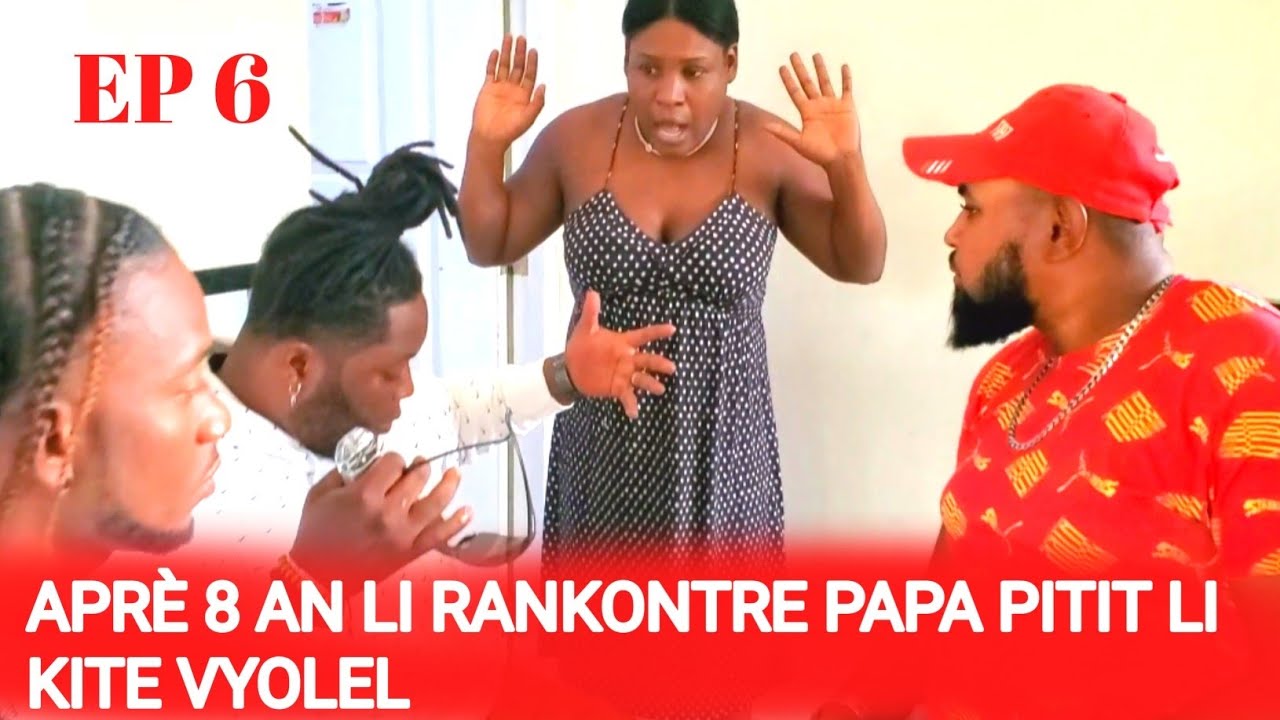 Aprè 8 an li rankontre papa pitit li kite vyolel [ EPIZÒD 6]