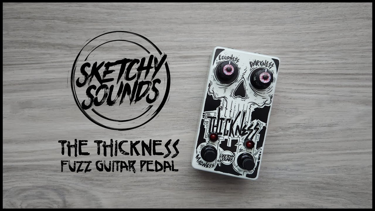 The Thickness Fuzz Guitar Pedal by Sketchy Sounds
