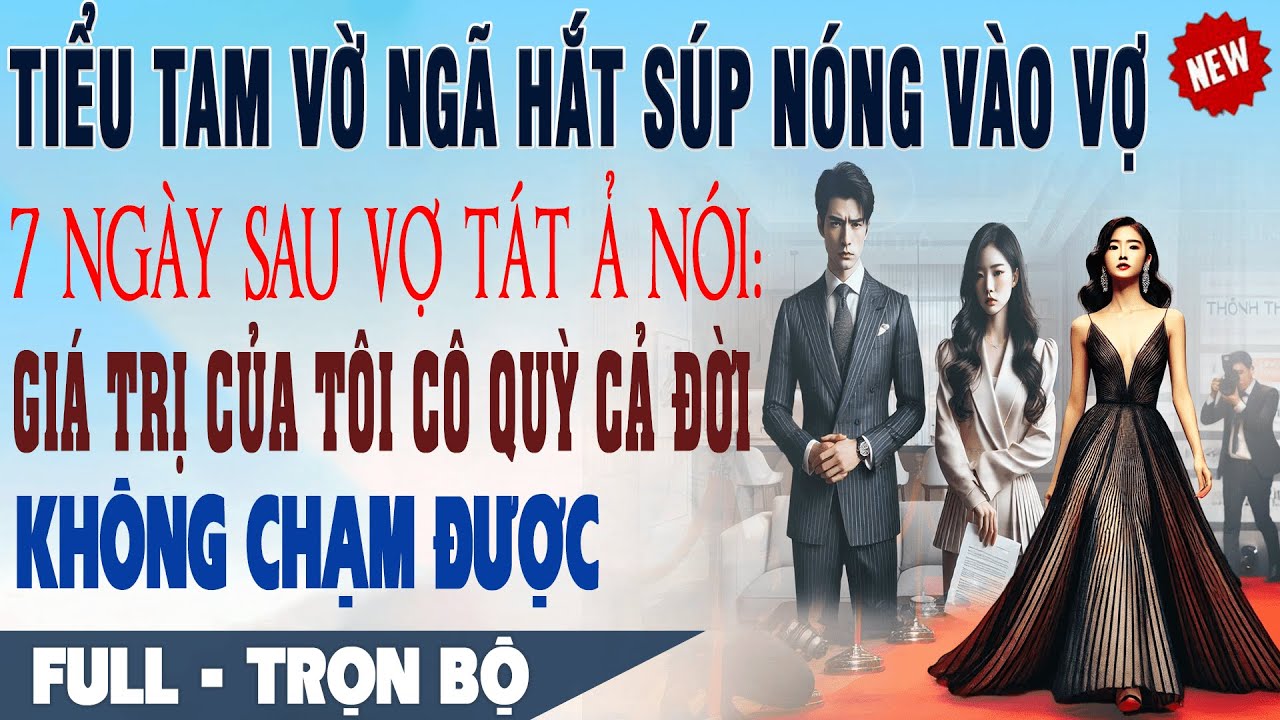 💕 Truyện Ngôn Tình BỒ HẮT SÚP VÀO VỢ 7N Sau Tát Ả Nói: Giá Trị Của Tôi Cô Quỳ Cả Đời Không Chạm Được