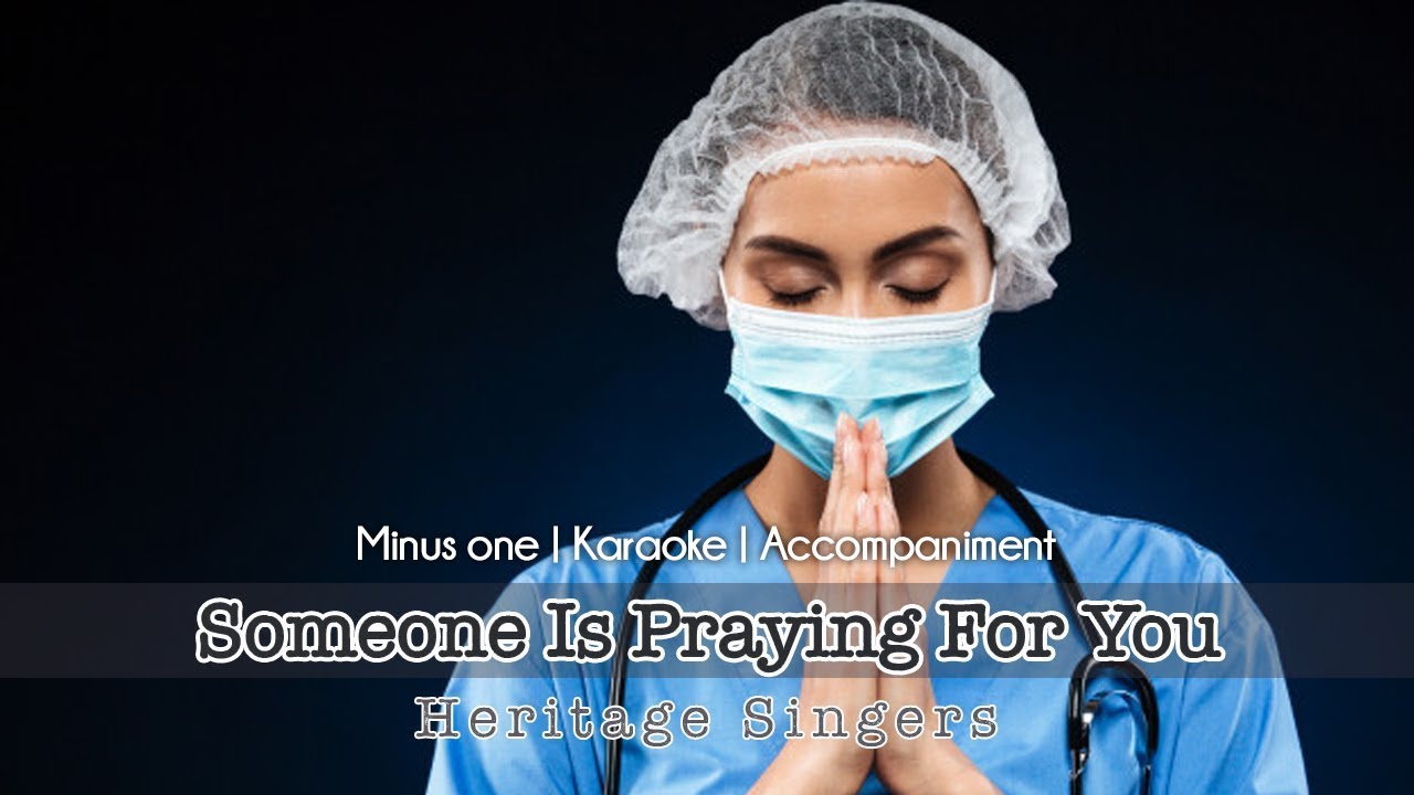Someone Is Praying For You | Accompaniment | Heritage Singers