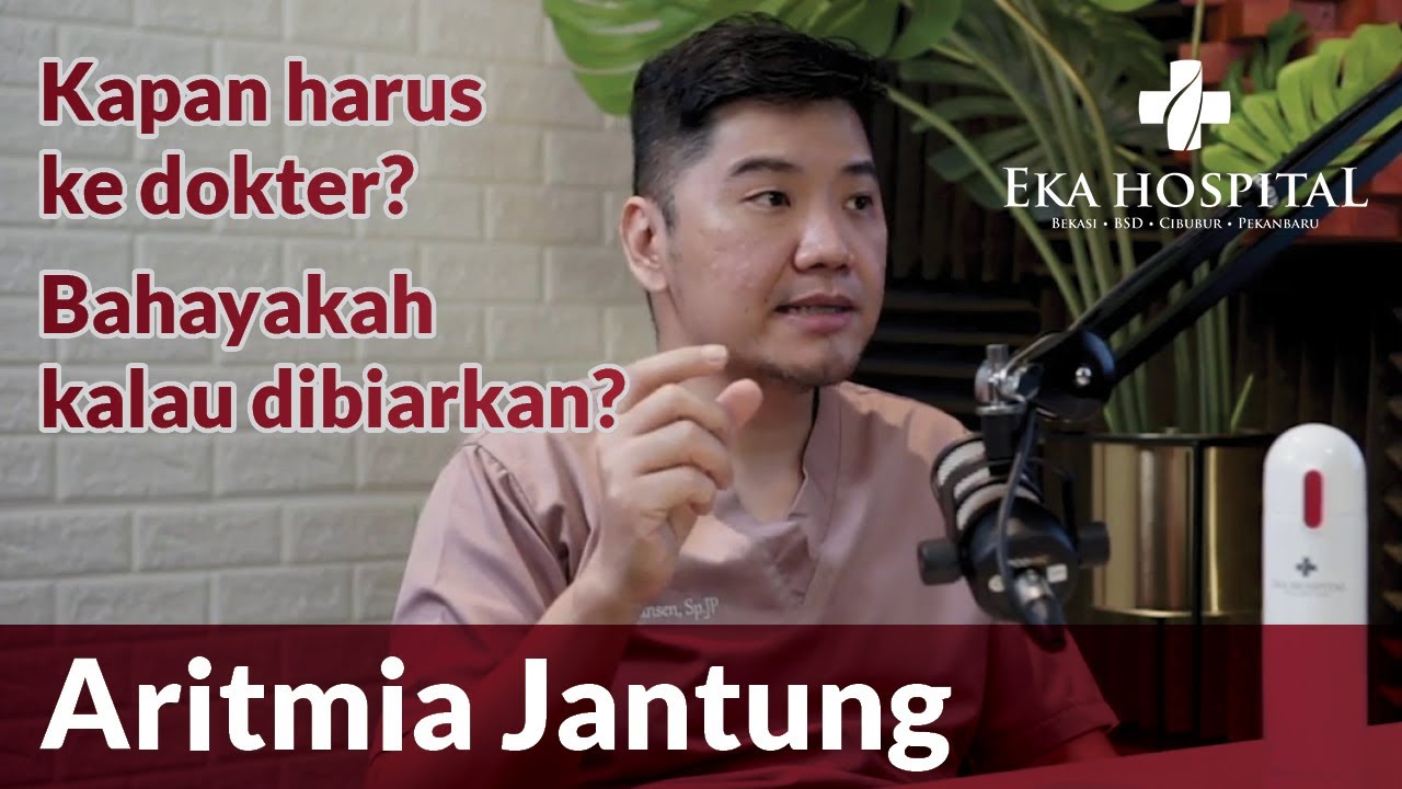 Podcast Sehat - Apakah Aritmia Jantung Bisa Disembuhkan dan Apa Gejala Aritmia bersama dr. Yansen