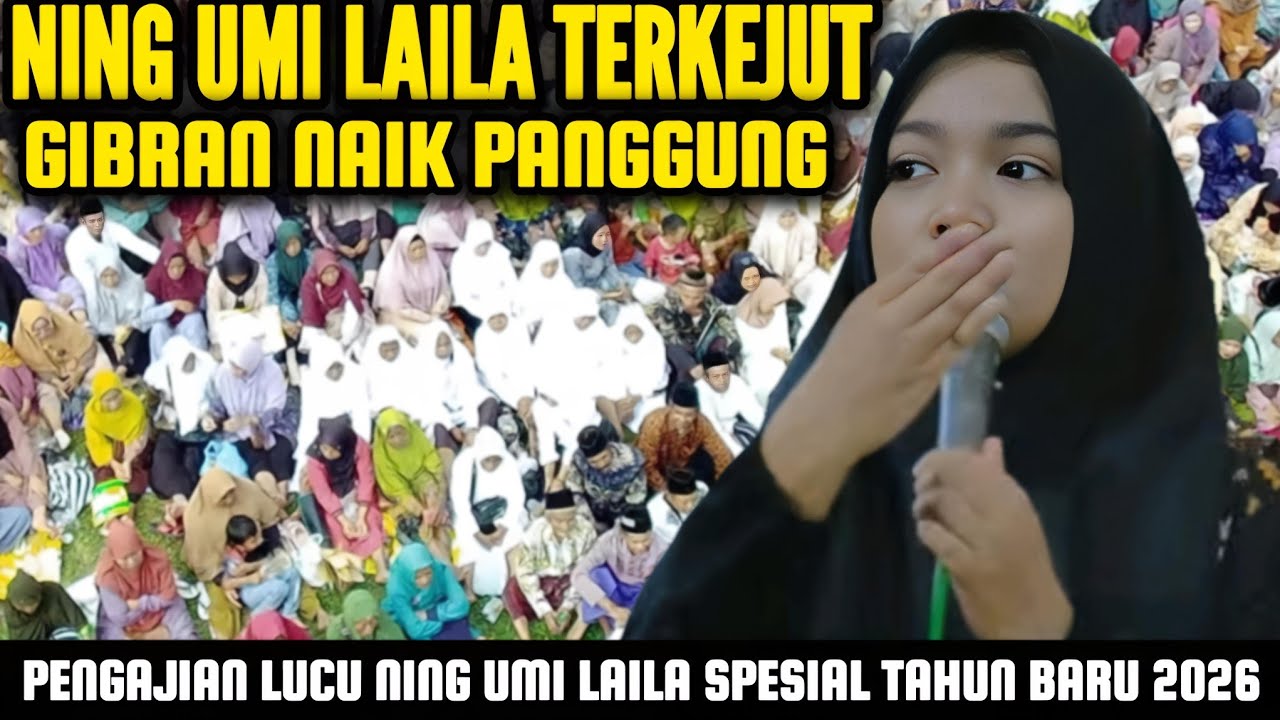 NING UMI LAILA KAGET GIBRAN NAIK PANGGUNG/LIVE PENGAJIAN LUCU NING UMI LAILA TERBARU 2026