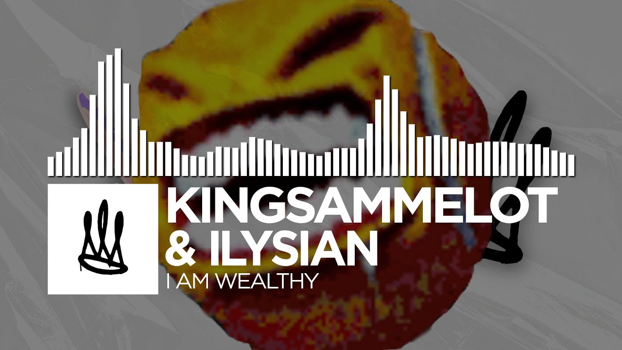 KingSammelot & Ilysian - I AM WEALTHY