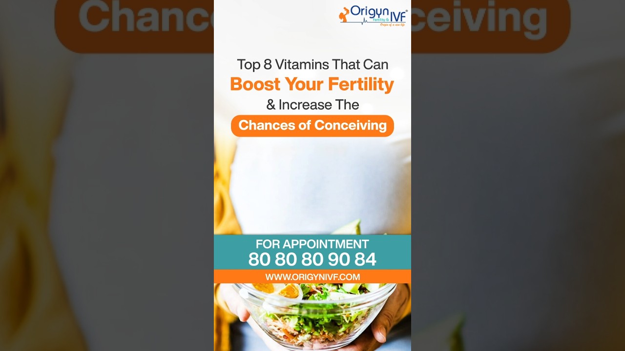 Top 8 Vitamins to Boost Fertility & Increase Your Chances of Conceiving #origynivf #boostfertility