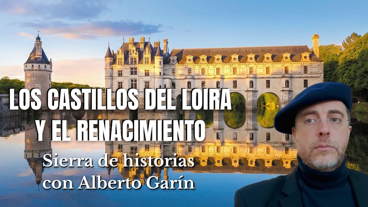 Los castillos del Loira y el Renacimiento