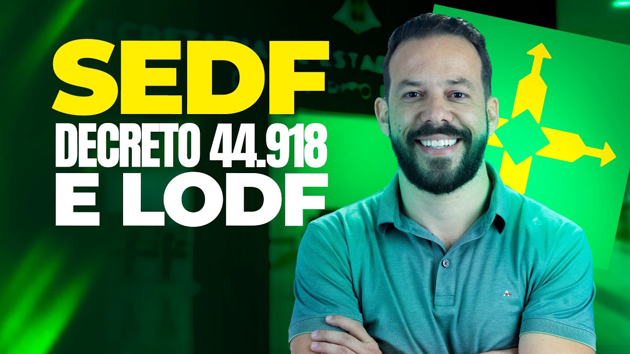 SEEDF: Decreto 44.918 e LODF