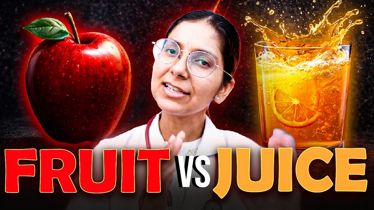 Fruit Juice vs Whole Fruit – Which Is Healthier? | Dr. Richa Tiwari