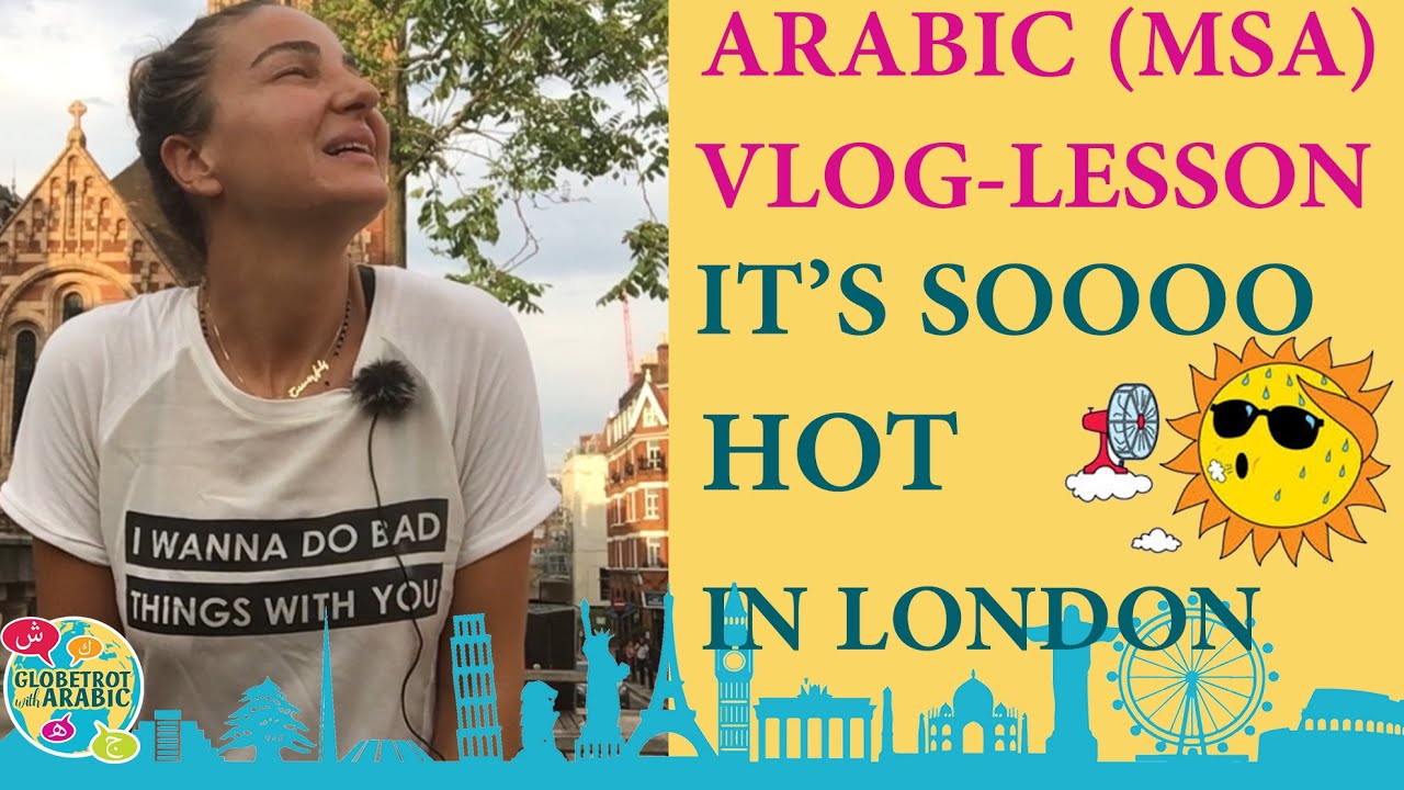 MODERN STANDARD ARABIC (MSA) VLOG-LESSON: DESCRIBE THE WEATHER USING ADJECTIVES: HOT, COLD, MODERATE