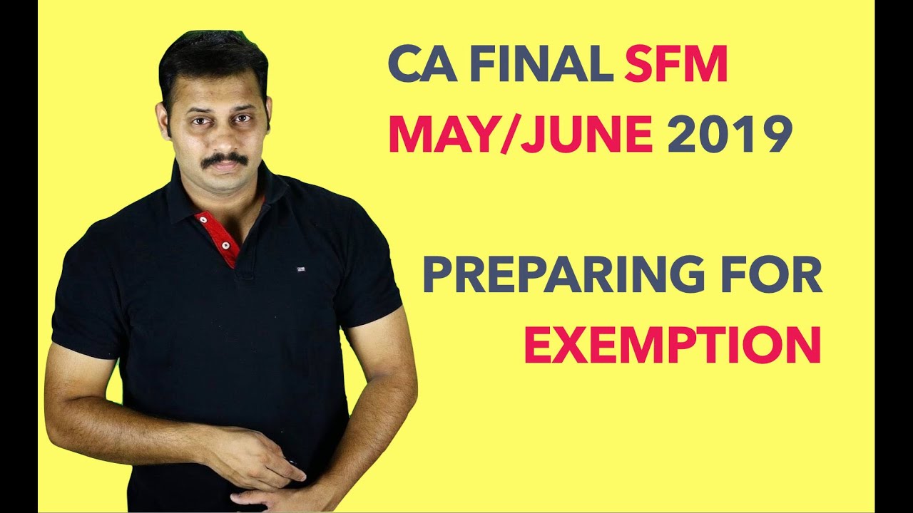 How to Prepare for SFM Exemption in 2019 | CA Final Exam Tips