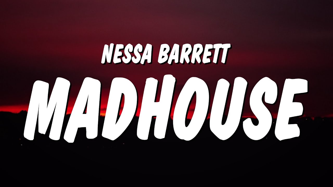 Nessa Barrett - madhouse (Lyrics)
