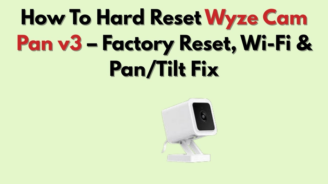 Как выполнить полный сброс настроек Wyze Cam Pan v3: сброс настроек к заводским, Wi-Fi и исправле...