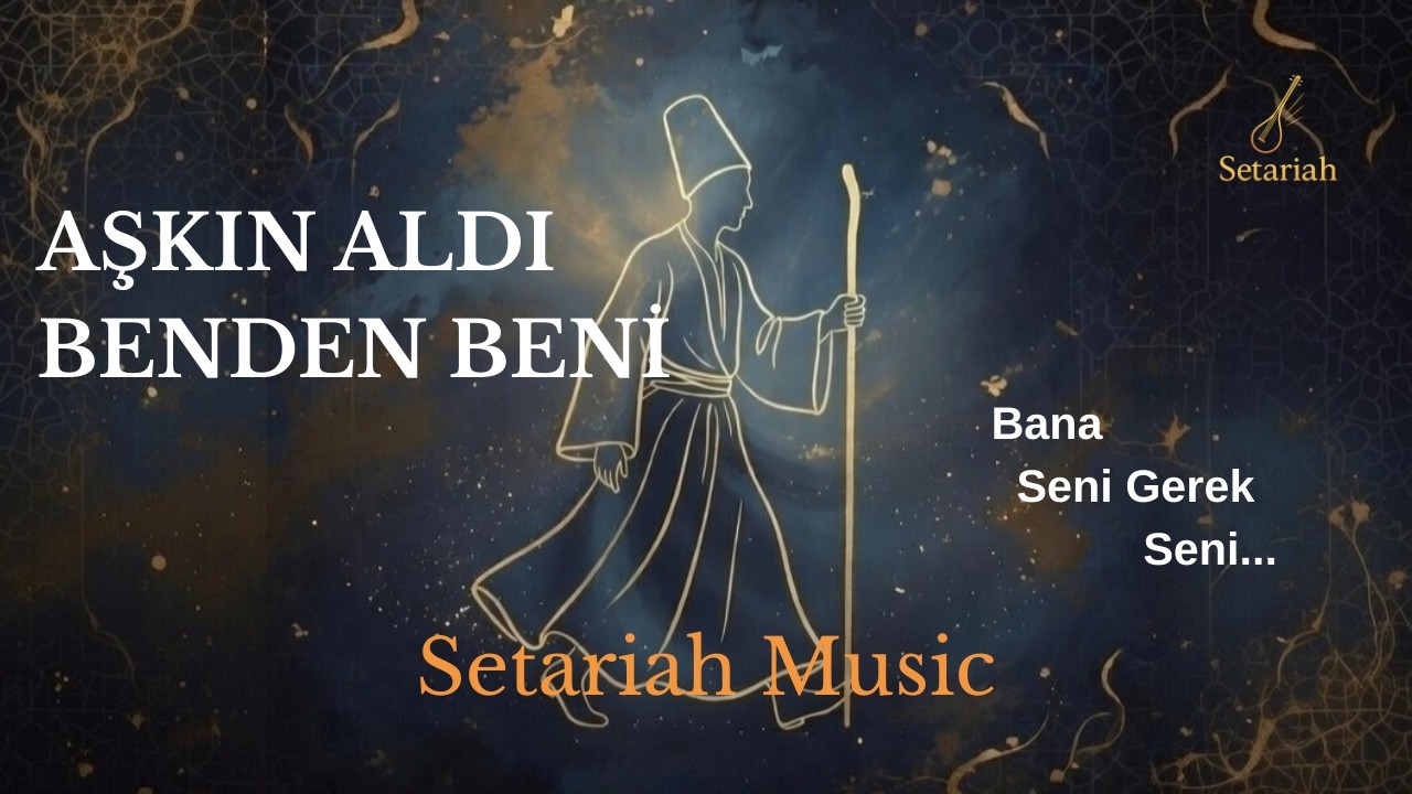 Aşkın Aldı Benden Beni | Setariah Music