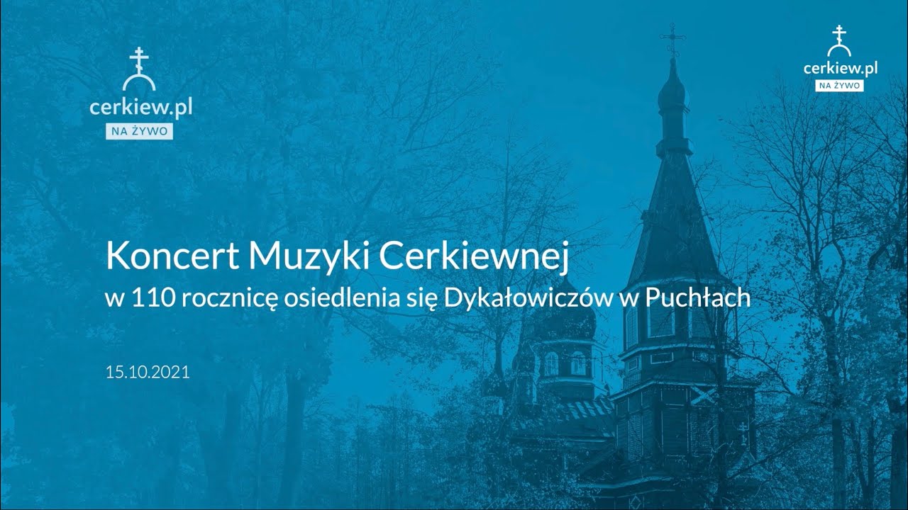 Koncert Muzyki Cerkiewnej w 110 rocznicę osiedlenia się Dykałowiczów w Puchłach