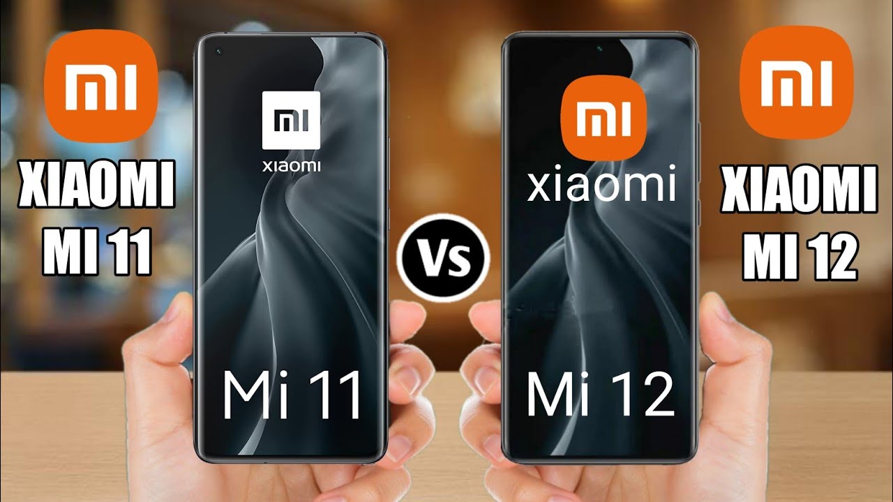 Xiaomi Mi 11 Vs Xiaomi 12