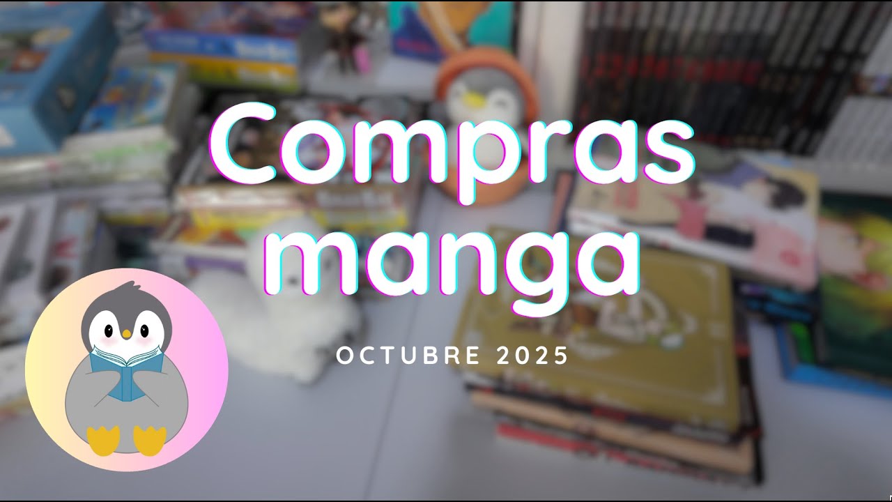 Compras manga Octubre 2025 🐧✨