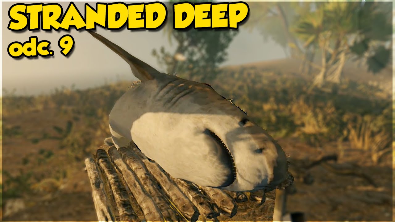 ZABIŁEM REKINA! :D - Stranded Deep #9 [Let's Play PL]