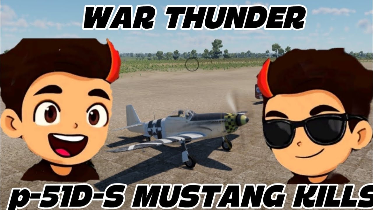 war thunder kills P-51D-S  KILL MOSTANG