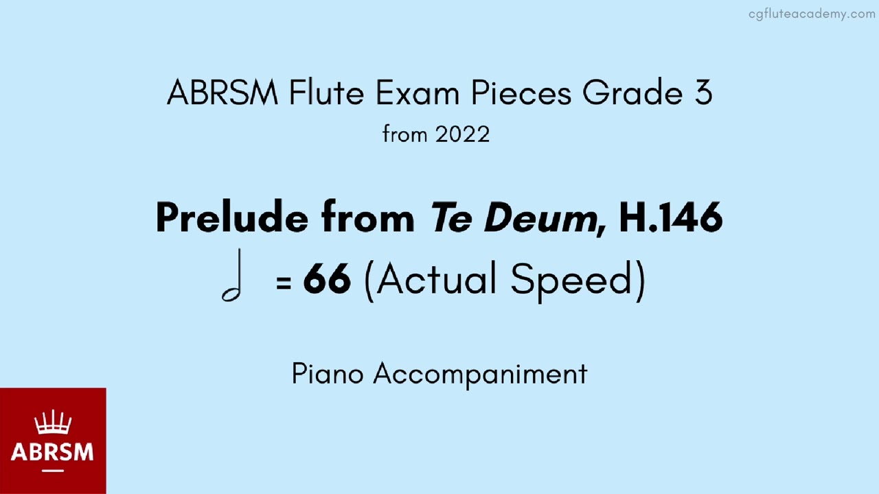 ABRSM Flute Grade 3 from 2022, Prelude from Te Deum, H.146, 66 (Actual Speed) Piano Accompaniment