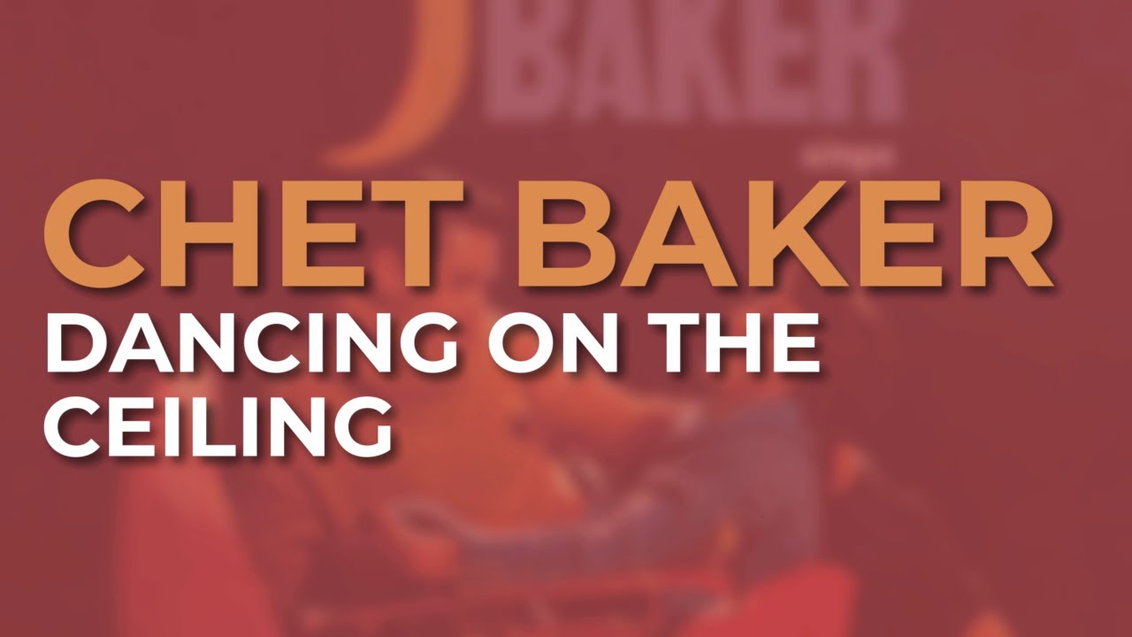 Chet Baker - Dancing On The Ceiling (Official Audio)