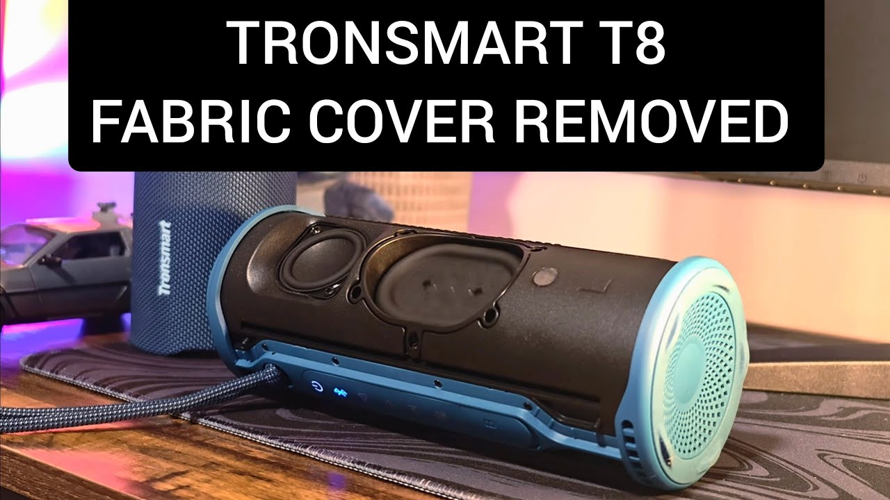 Tronsmart T8 - Fabric Cover Removed👏🏻
