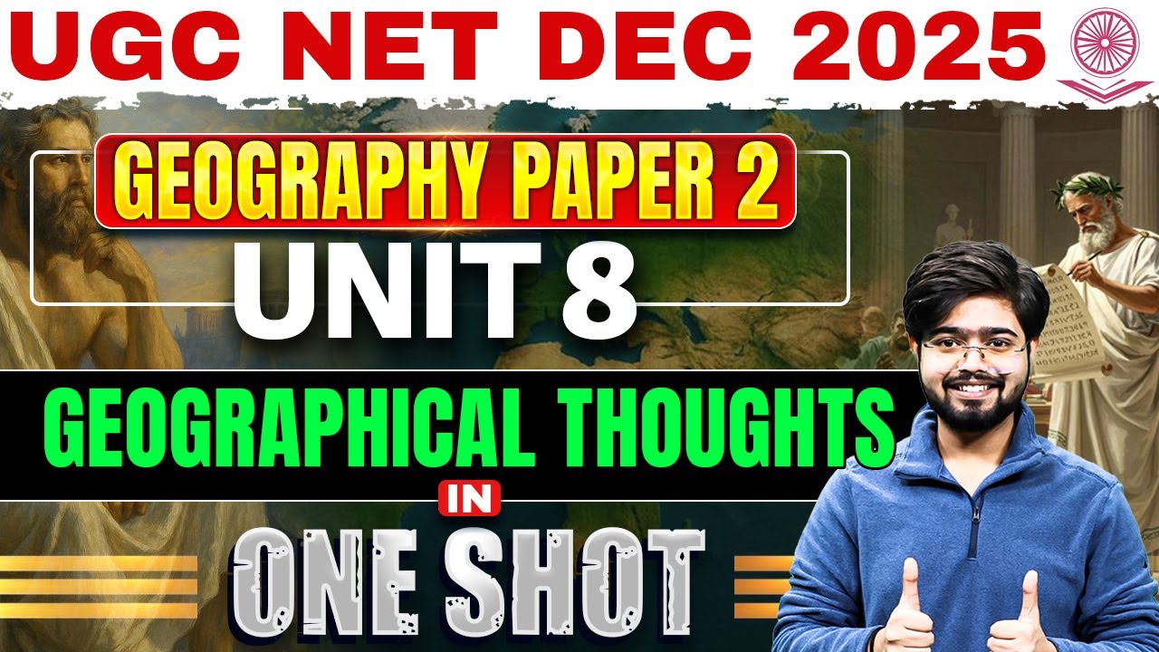 UGC NET Dec 2025 | Geography Paper 2 Unit 8 Geographical Thoughts In One Shot | By Swapnil Sir