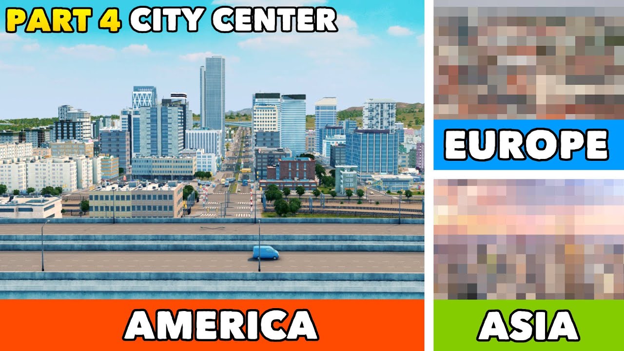 How to build an American City Center in Cities: Skylines - America VS Europe VS Asia Part 4 #1
