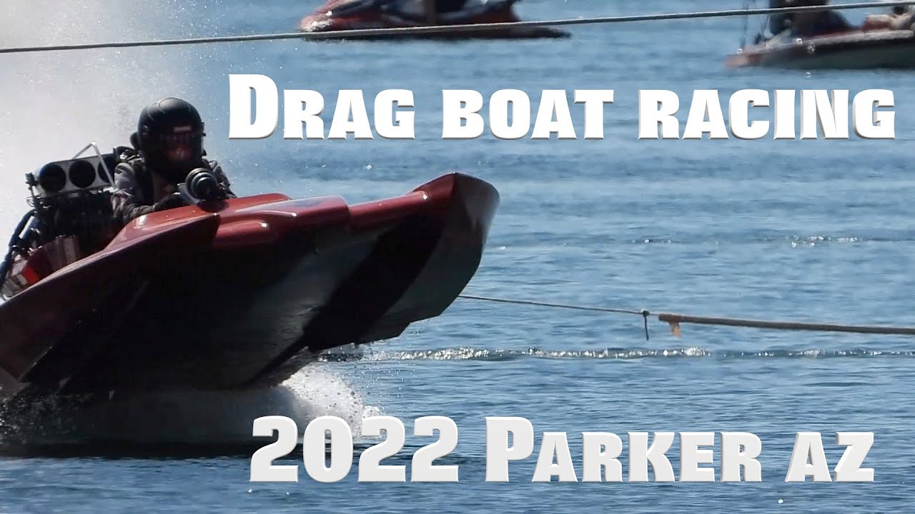 ARIZONA DRAG BOAT ASSOCIATION 2022 ON THE COLORADO RIVER IN PARKER ARIZONA