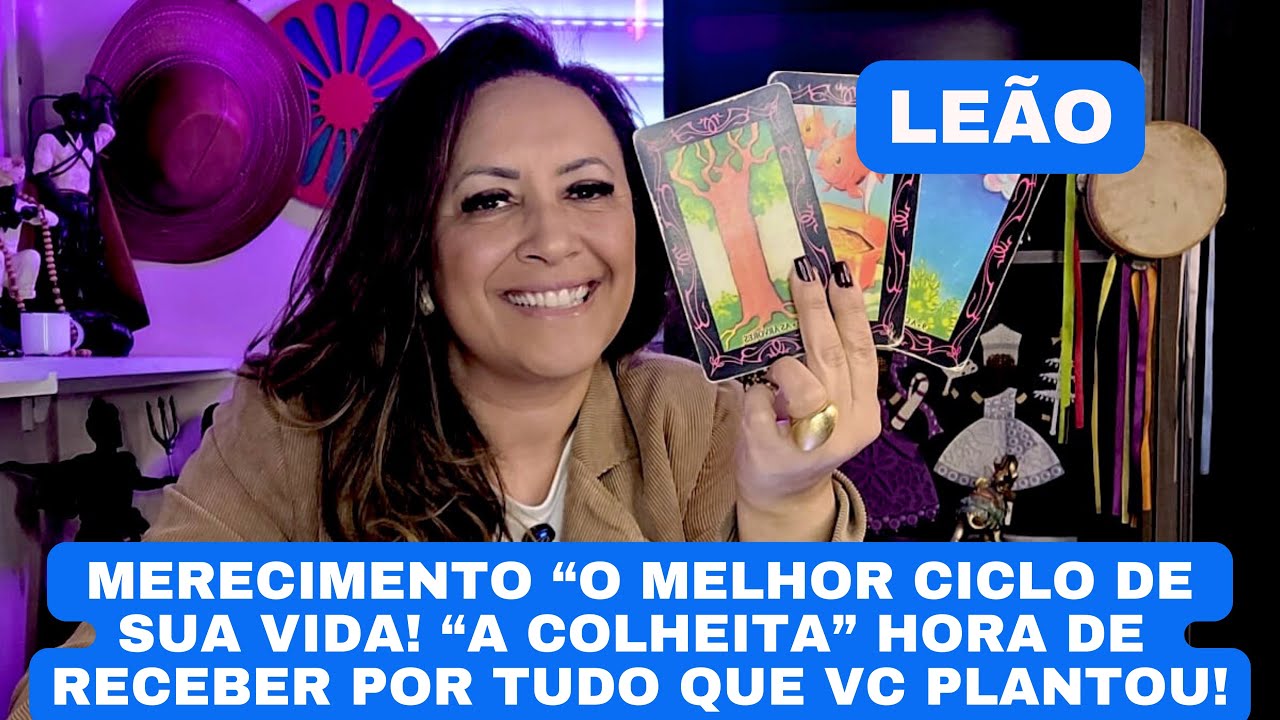 LEÃO ♌️ MERECIMENTO “O MELHOR CICLO DE SUA VIDA”! A COLHEITA, HORA DE RECEBER POR TUDO QUE PLANTOU!