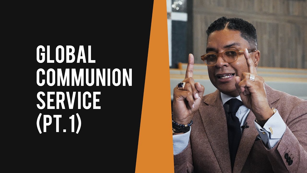 Global Communion Service (Part 1)