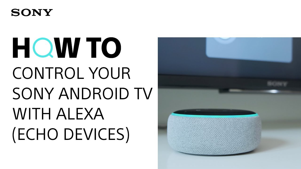 Видео с советами: Управление телевизором Sony с Android TV с помощью Alexa (устройства Echo)