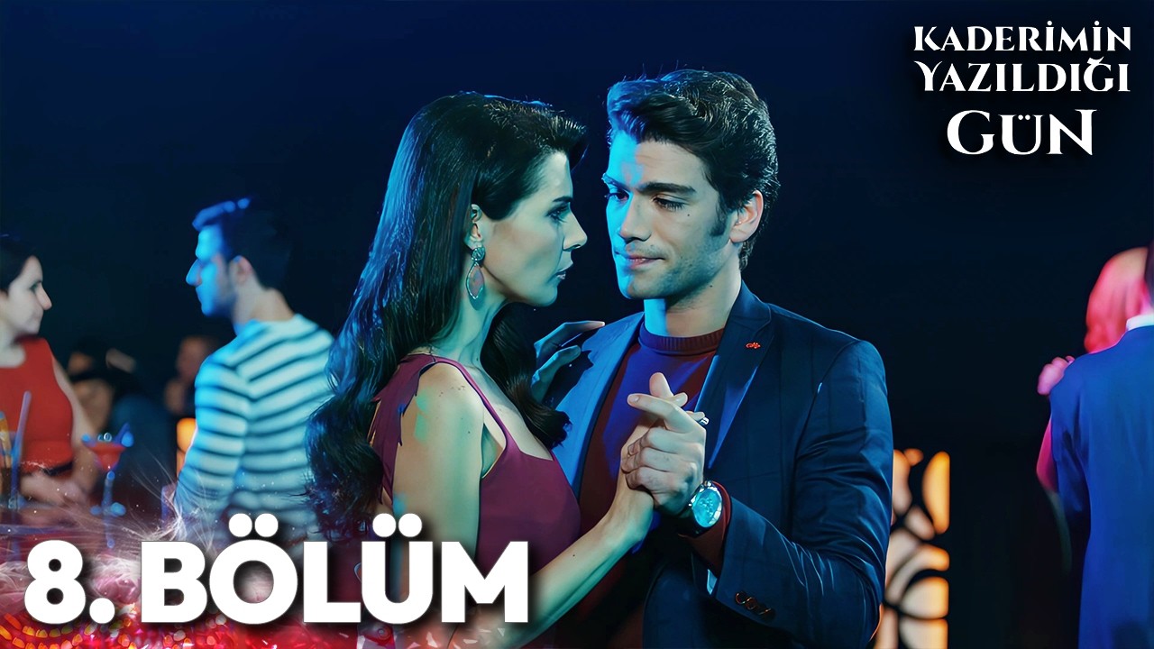 Kaderimin Yazıldığı Gün 8. Bölüm