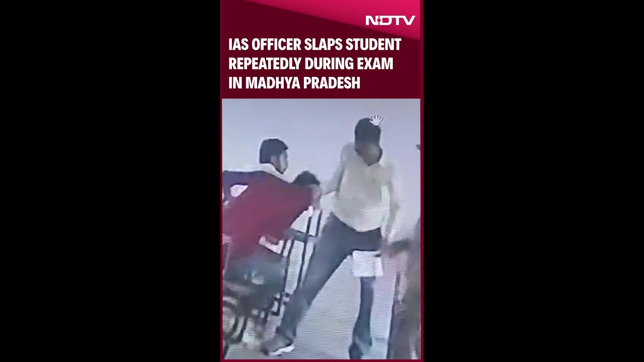 IAS Officer Slaps Student Repeatedly During Exam In Madhya Pradesh